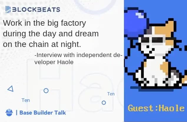 Interview with Indie Developer Haole: Working at Big Tech During the Day, Building Dreams on the Chain at Night | Base Builder Talk