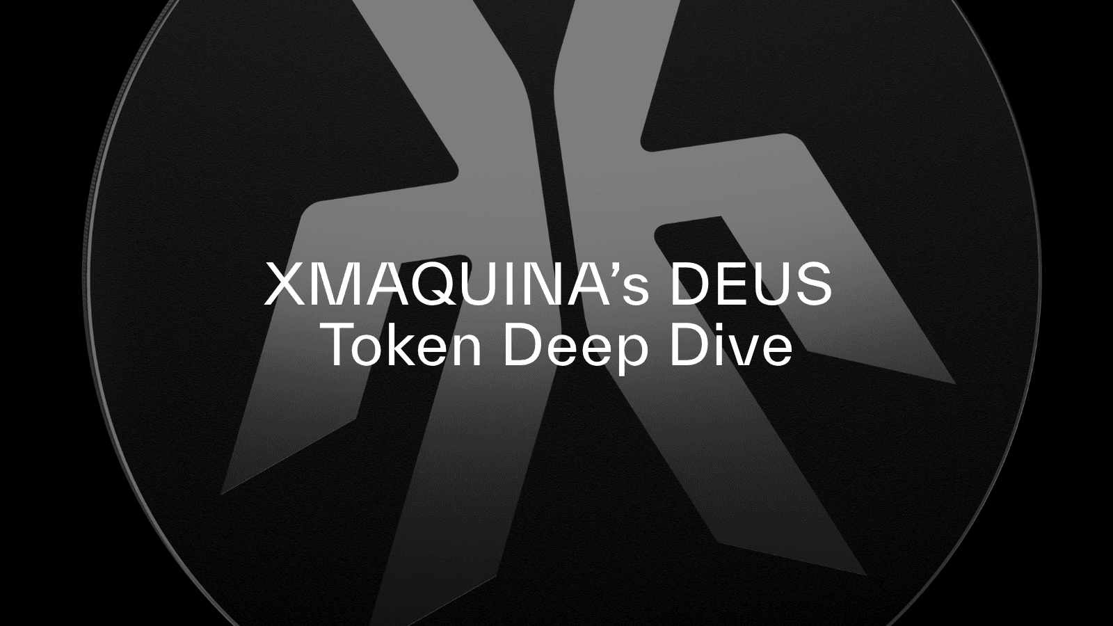 一文全面了解 XMAQUINA 代币 DEUS 经济模型