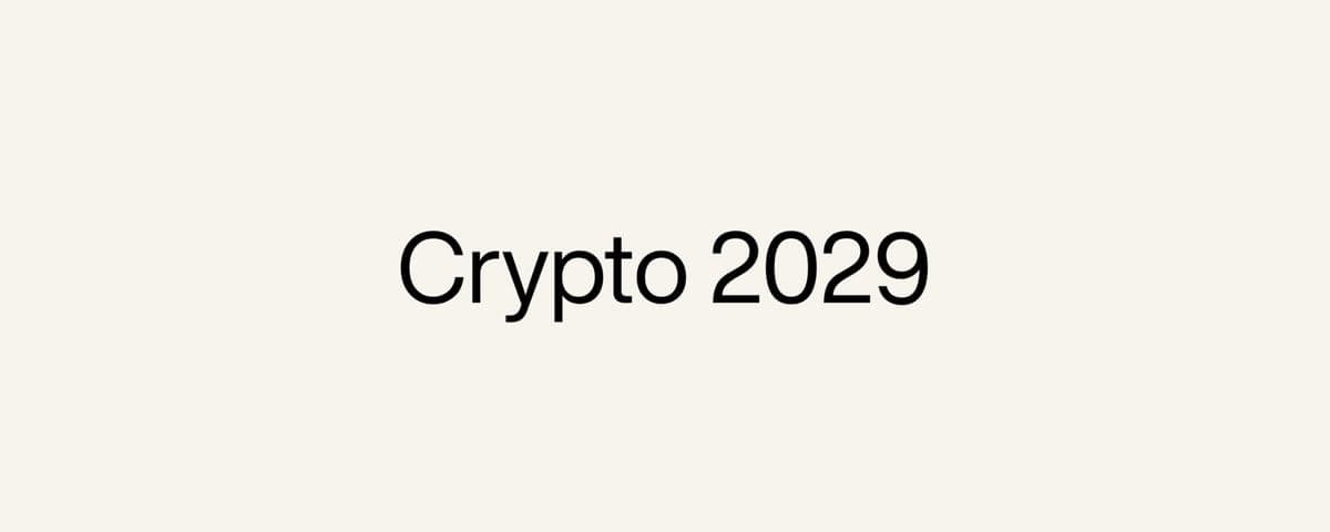 Crypto 2029:加密行业四年周期终极预判