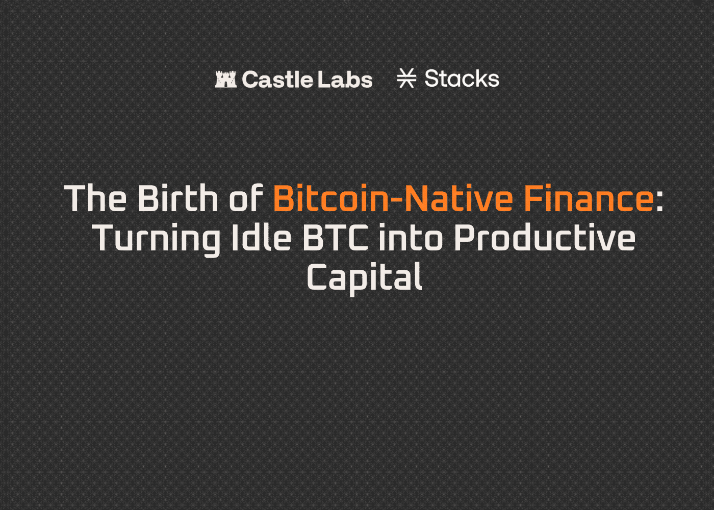 Castle Labs：BTC 链上金融生态现状全解读