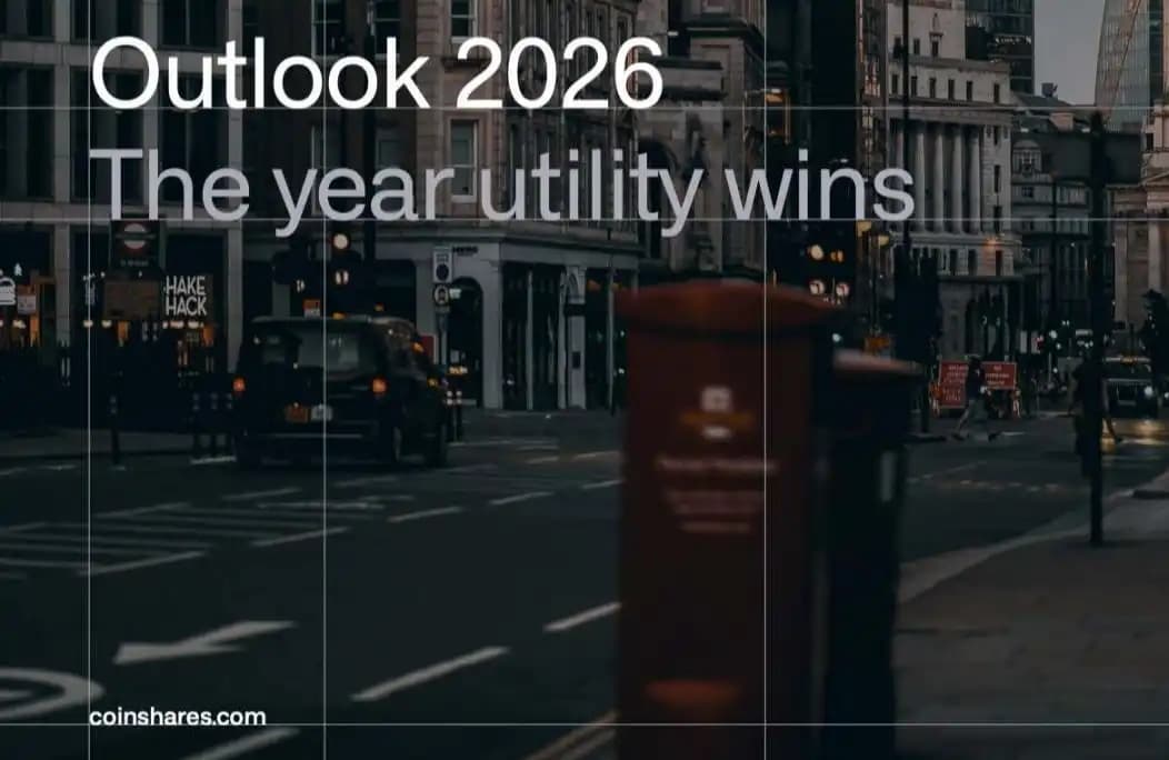 Interpreting the CoinShares 2026 Report: Farewell to Speculative Narratives, Embracing the Year of Utility