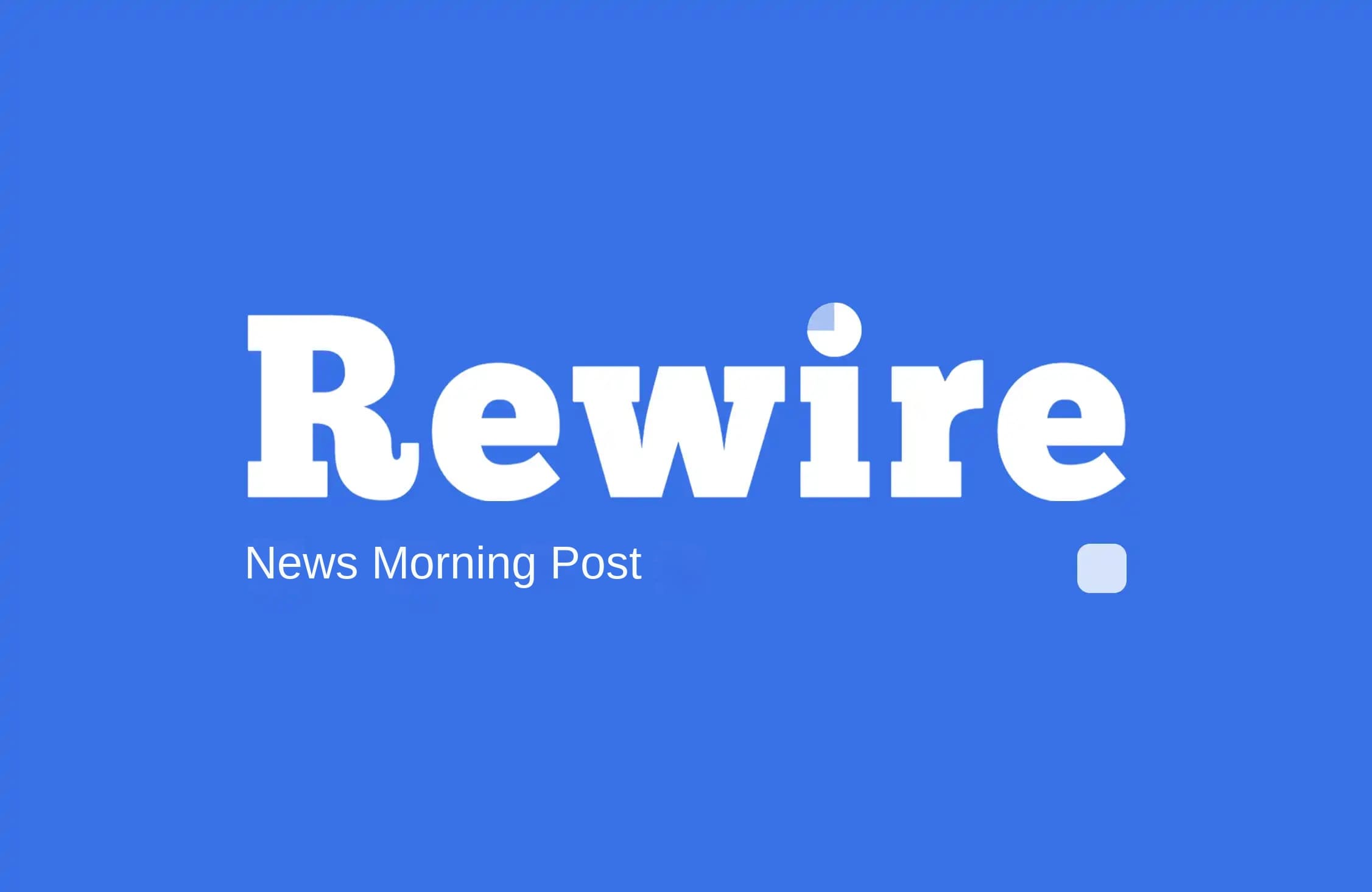 Fair Value Pricing | Rewire News Morning Brief