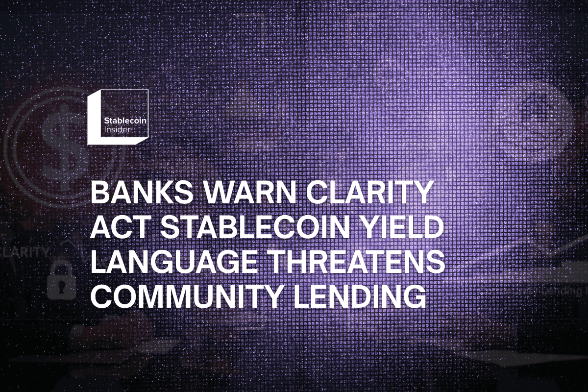 Banks Warn CLARITY Act Stablecoin Yield Language Threatens Community Lending