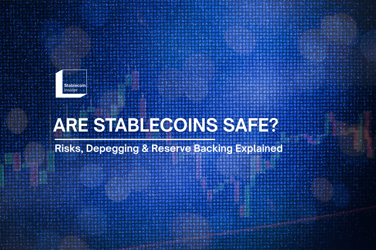 Are Stablecoins Safe? Risks, Depegging & Reserve Backing Explained