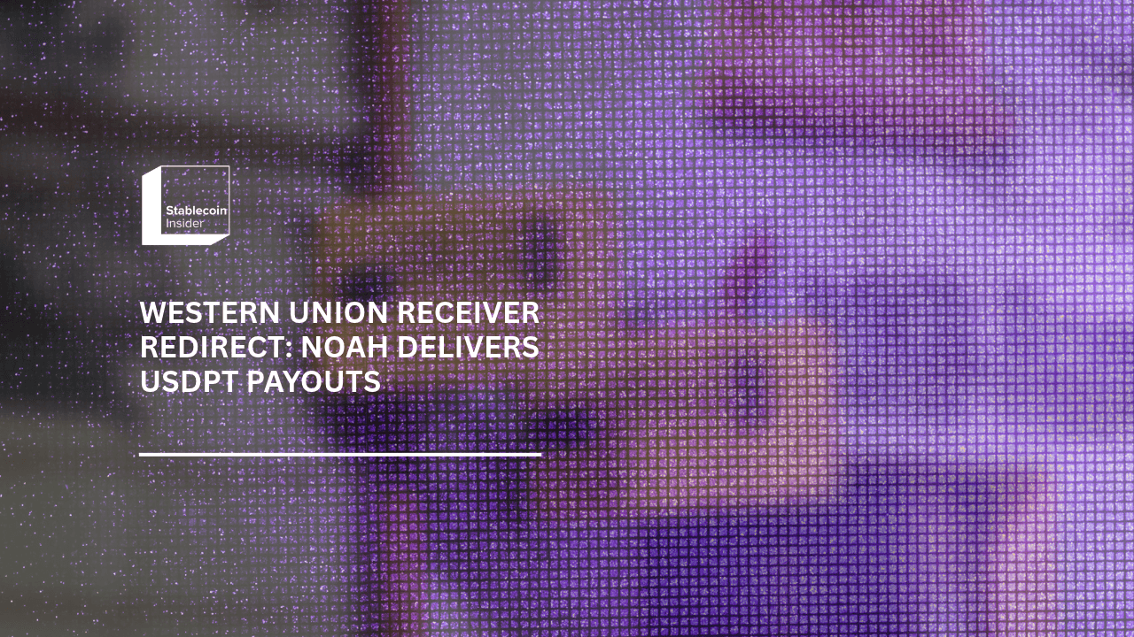 Western Union Receiver Redirect: Noah Delivers USDPT Payouts
