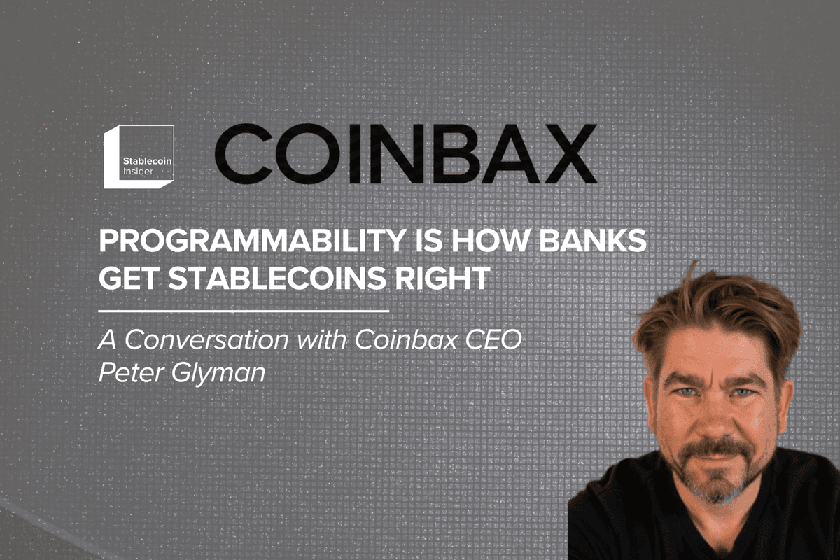 Programmability Is How Banks Get Stablecoins Right: A Conversation with Coinbax CEO Peter Glyman
